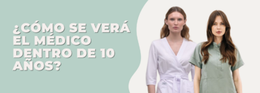 ¿Cómo se verá el médico dentro de 10 años?