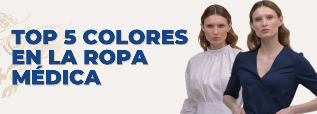 Top 5 colores en la ropa médica que crean una imagen profesional
