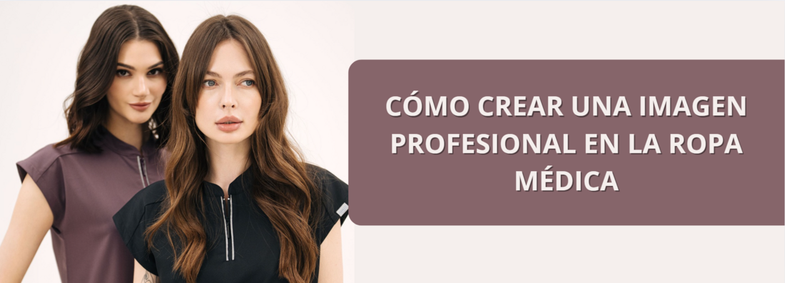 Cómo crear una imagen profesional en la ropa médica